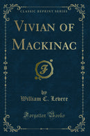 Vivian of Mackinac (Classic Reprint)