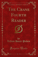 The Crane Fourth Reader (Classic Reprint)