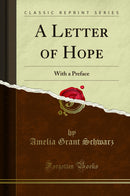 A Letter of Hope: With a Preface (Classic Reprint)