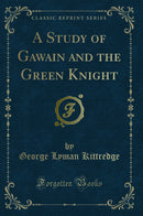 A Study of Gawain and the Green Knight (Classic Reprint)