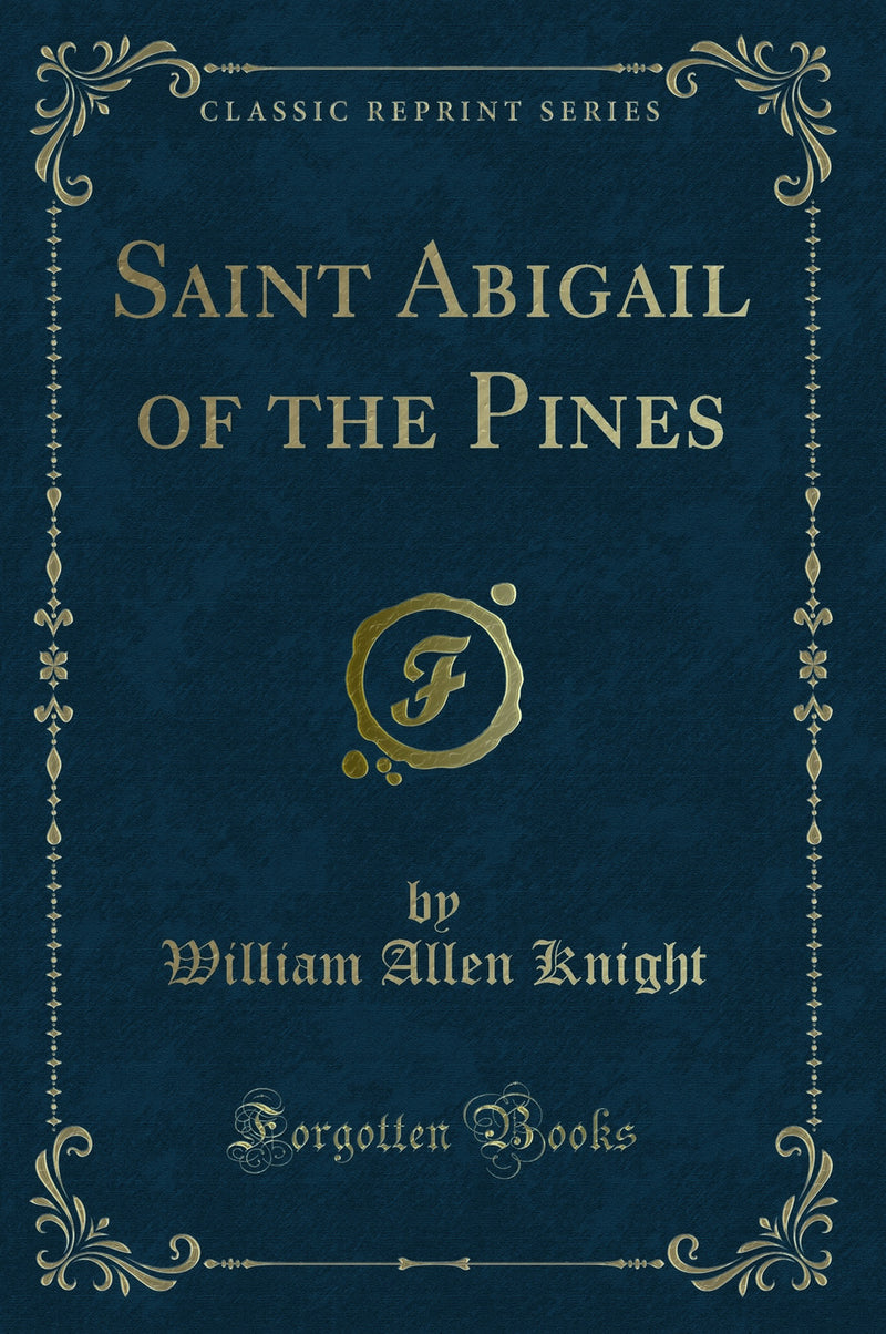 Saint Abigail of the Pines (Classic Reprint)