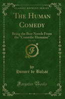 "The Human Comedy, Vol. 1 of 3: Being the Best Novels From the "Comédie Humaine" (Classic Reprint)"