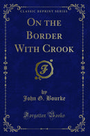 On the Border With Crook (Classic Reprint)