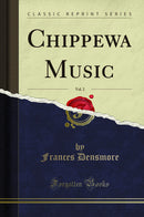 Chippewa Music, Vol. 2 (Classic Reprint)