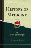 History of Medicine, Vol. 1 of 2 (Classic Reprint)