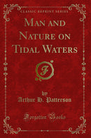 Man and Nature on Tidal Waters (Classic Reprint)