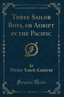 Three Sailor Boys, or Adrift in the Pacific (Classic Reprint)