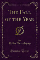 The Fall of the Year (Classic Reprint)