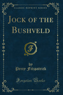 Jock of the Bushveld (Classic Reprint)