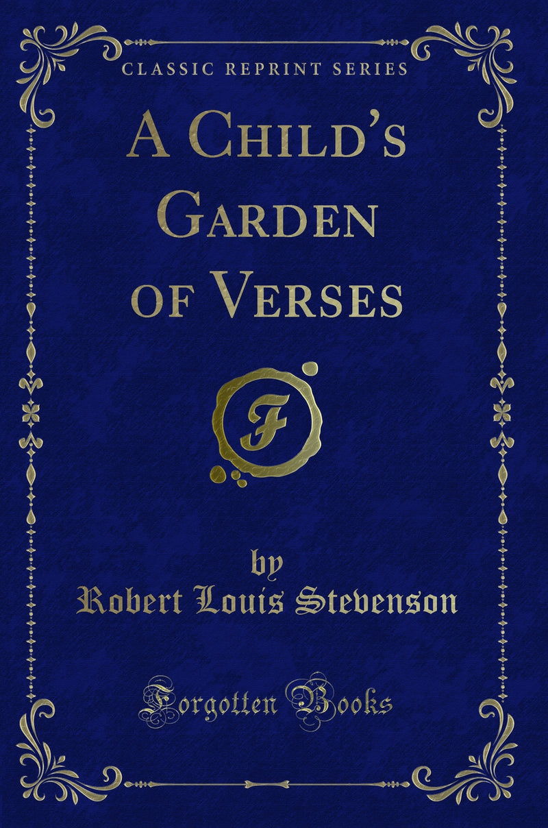 A Child's Garden of Verses (Classic Reprint)