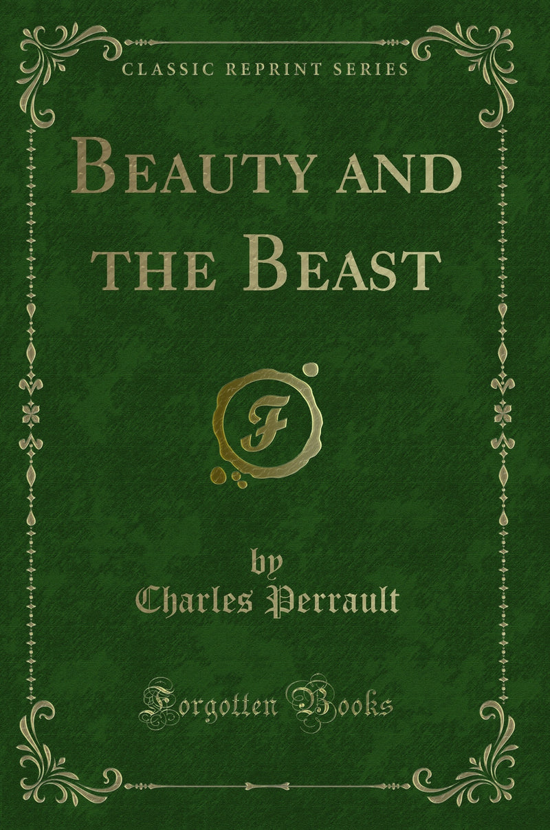 Beauty and the Beast (Classic Reprint)