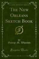 The New Orleans Sketch Book (Classic Reprint)