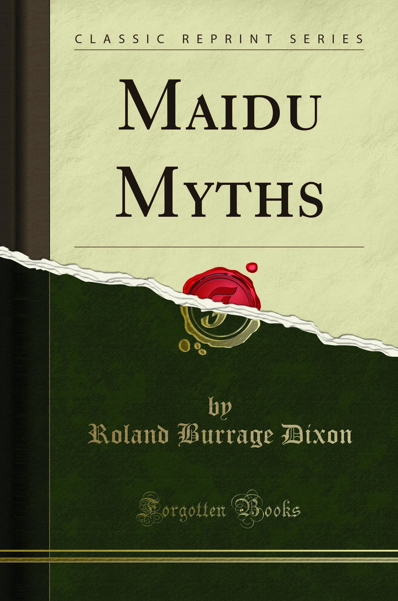 Maidu Myths (Classic Reprint)