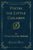 Poetry for Little Children (Classic Reprint)