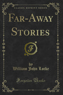 Far-Away Stories (Classic Reprint)