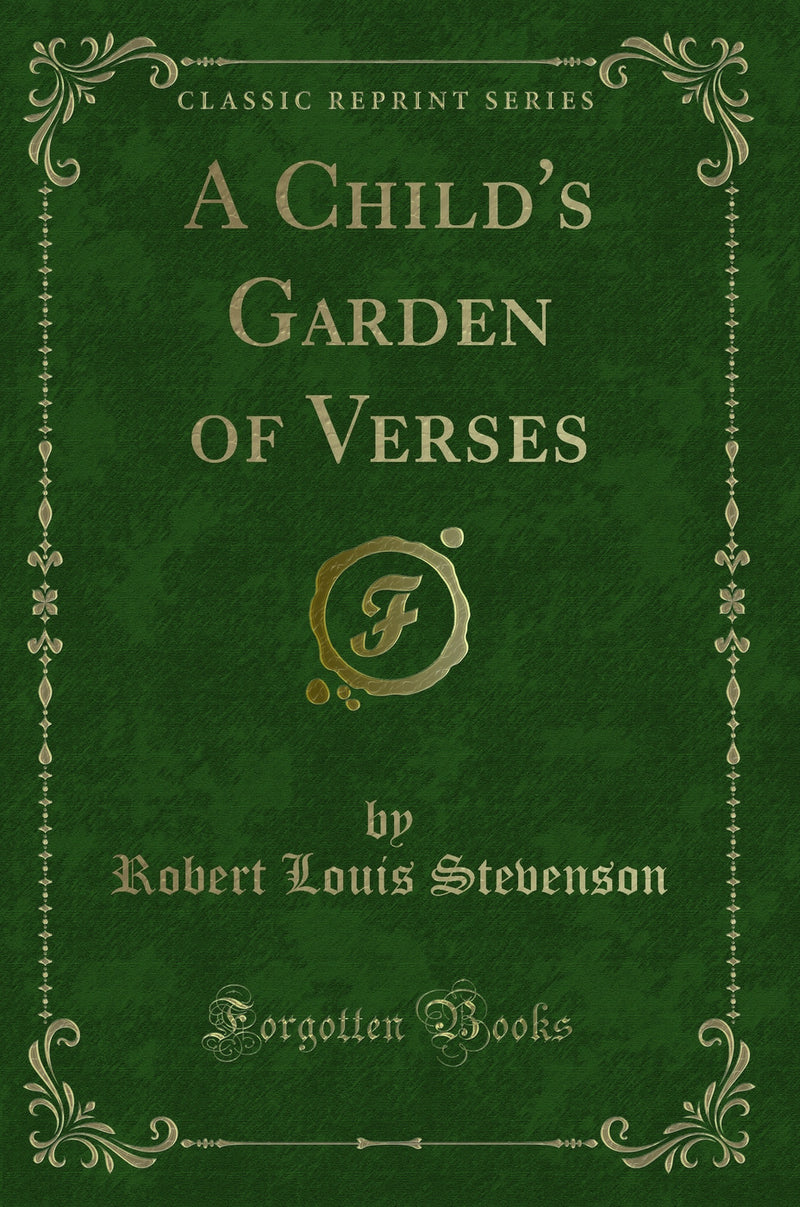 A Child''s Garden of Verses (Classic Reprint)