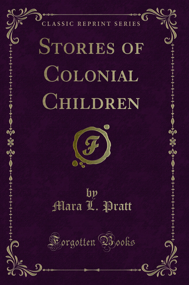 Stories of Colonial Children (Classic Reprint)