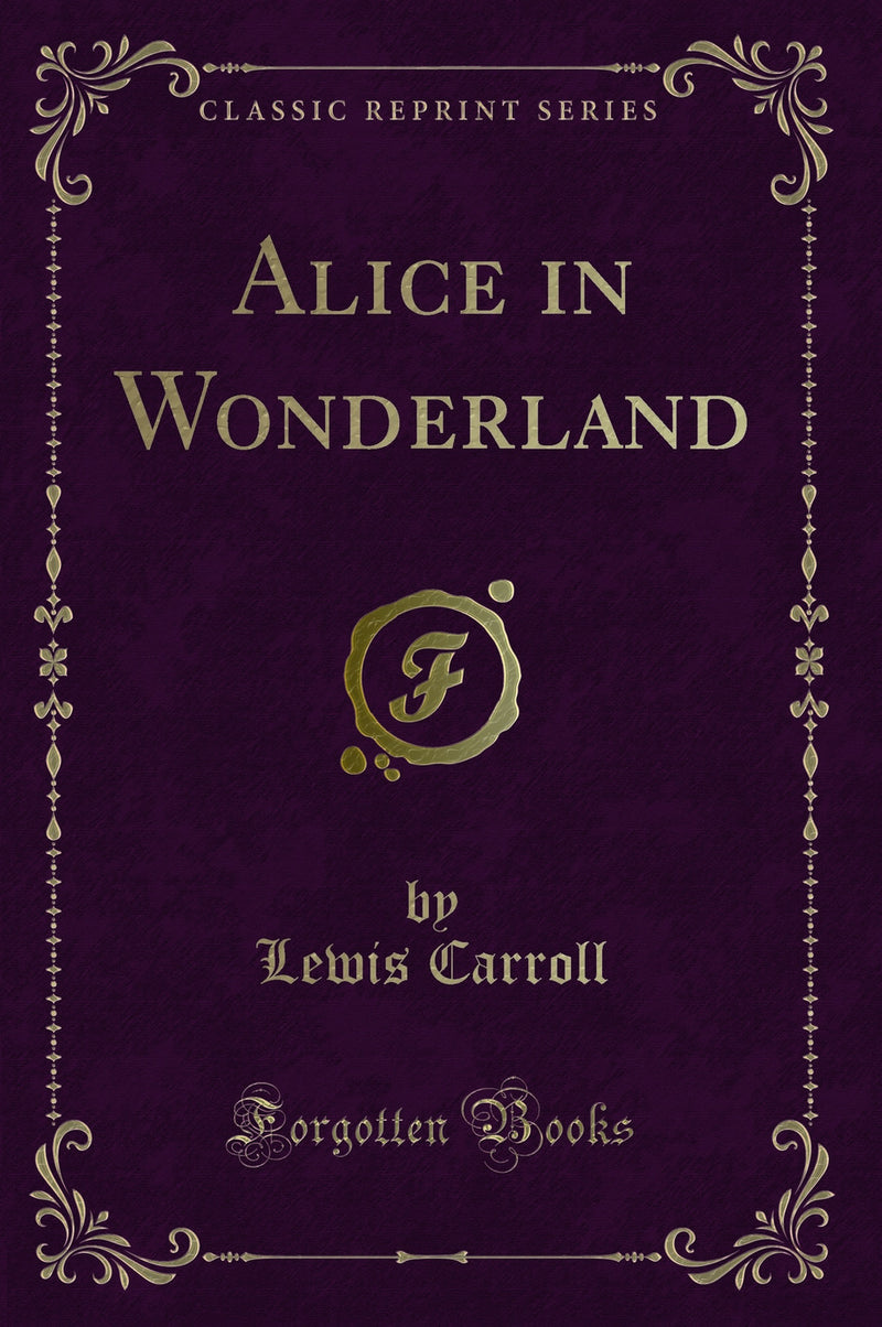 Alice in Wonderland (Classic Reprint)