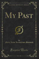 My Past (Classic Reprint)