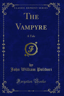 The Vampyre: A Tale (Classic Reprint)