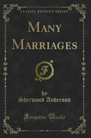 Many Marriages (Classic Reprint)