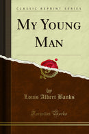 My Young Man (Classic Reprint)