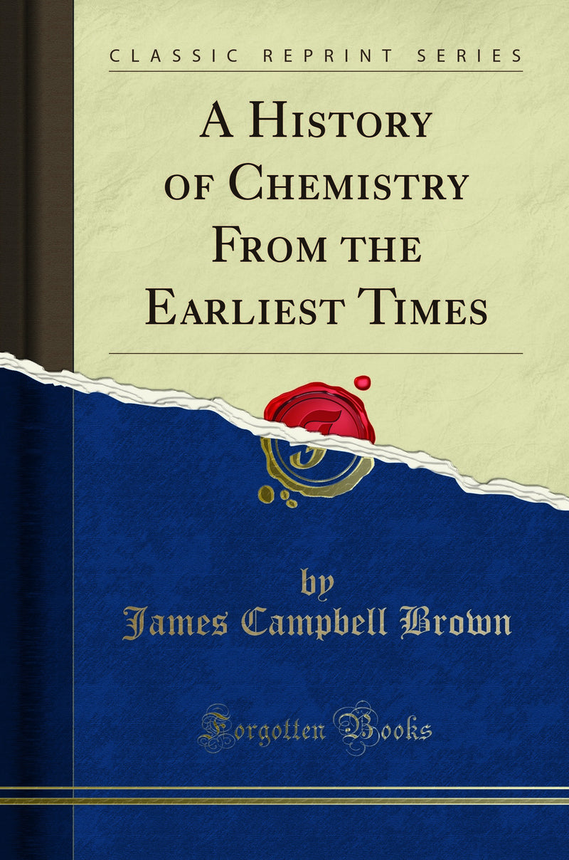 A History of Chemistry From the Earliest Times (Classic Reprint)