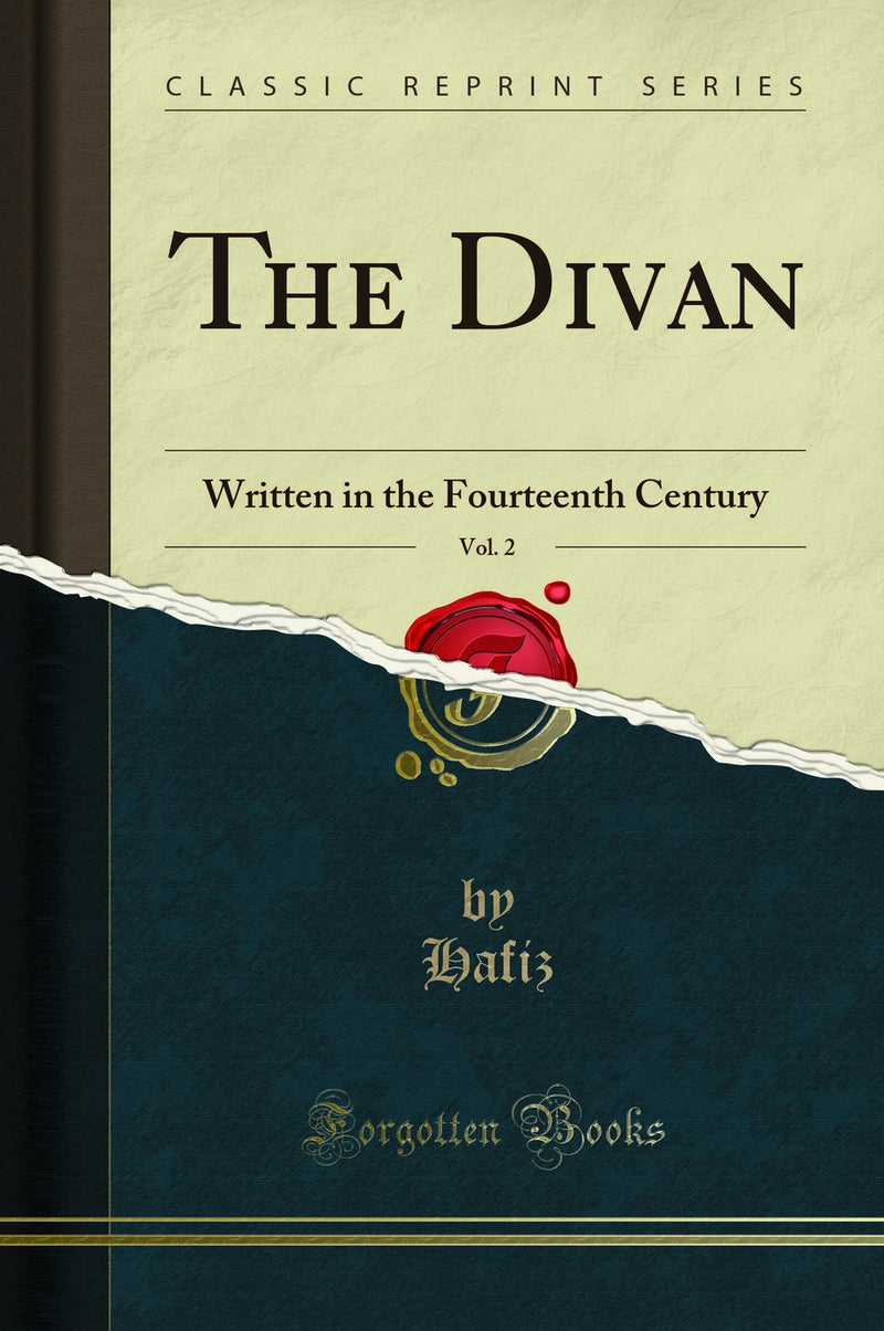 The Divan, Vol. 2: Written in the Fourteenth Century (Classic Reprint)