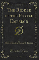 The Riddle of the Purple Emperor (Classic Reprint)