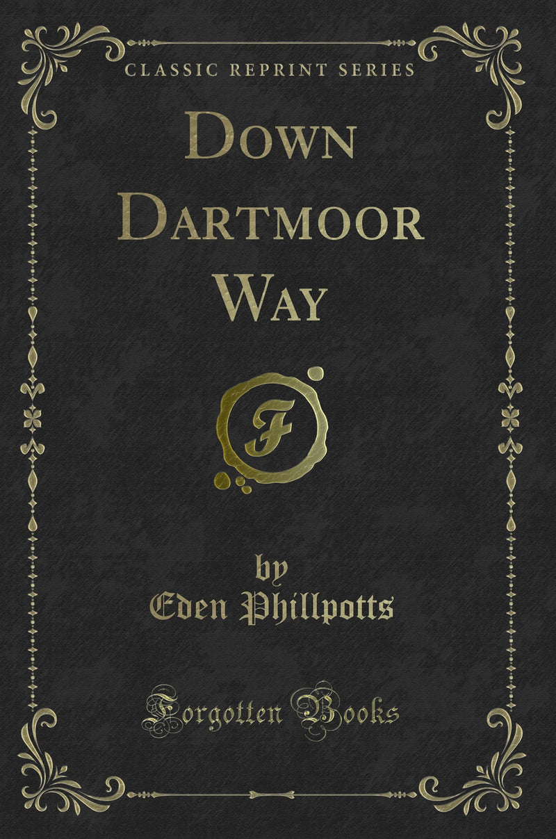 Down Dartmoor Way (Classic Reprint)