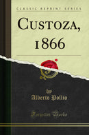 Custoza, 1866 (Classic Reprint)