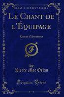 Le Chant de l''Équipage: Roman d''Aventures (Classic Reprint)