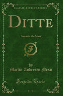 Ditte: Towards the Stars (Classic Reprint)