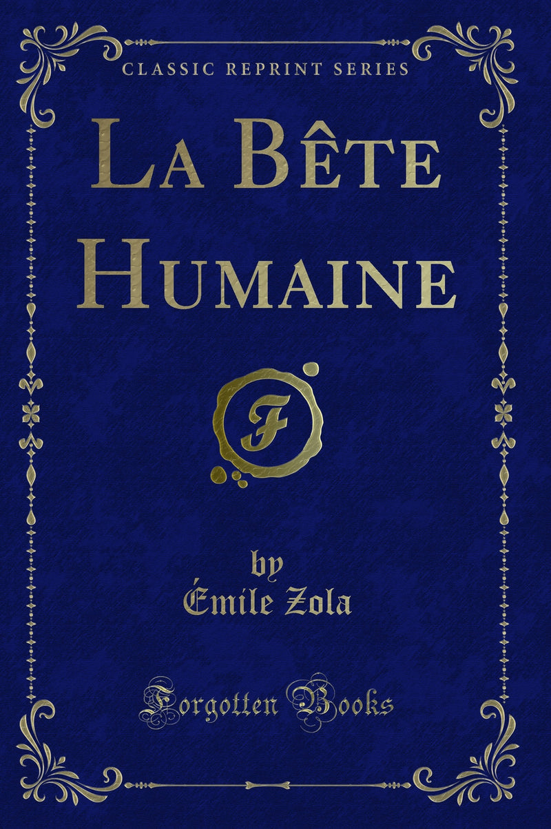 La Bête Humaine (Classic Reprint)