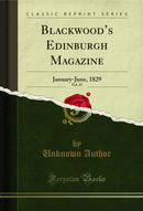 Blackwood?s Edinburgh Magazine, Vol. 25: January-June, 1829 (Classic Reprint)
