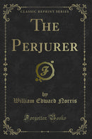 The Perjurer (Classic Reprint)