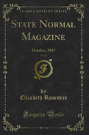 State Normal Magazine, Vol. 22: October, 1917 (Classic Reprint)