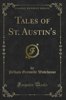 Tales of St. Austin's (Classic Reprint)