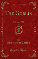 The Goblin, Vol. 1: February, 1921 (Classic Reprint)