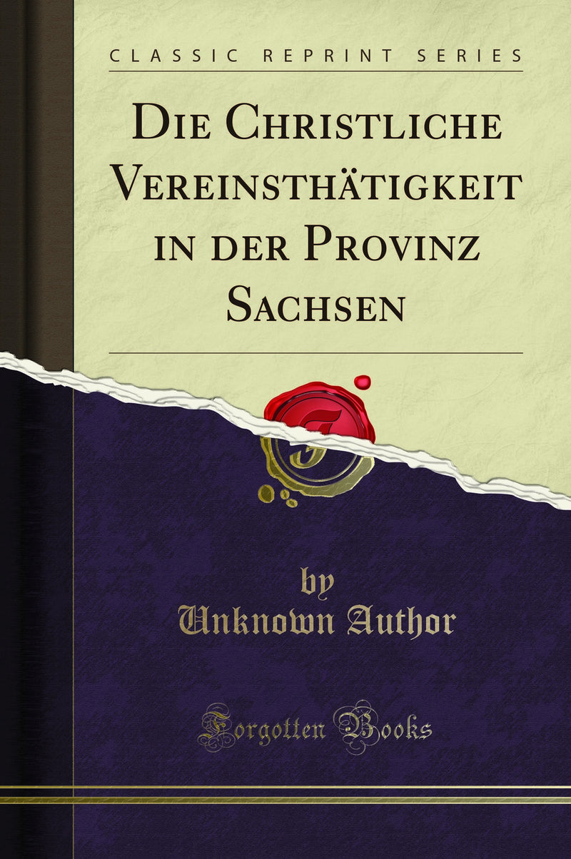 Die Christliche Vereinsthätigkeit in der Provinz Sachsen (Classic Reprint)