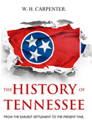 The History of Tennessee From Its Earliest Settlement to the Present Time