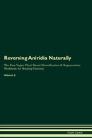 Reversing Aniridia Naturally The Raw Vegan Plant-Based Detoxification & Regeneration Workbook for Healing Patients. Volume 2