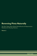 Reversing Pinta Naturally The Raw Vegan Plant-Based Detoxification & Regeneration Workbook for Healing Patients. Volume 2