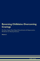 Reversing Chilblains: Overcoming Cravings The Raw Vegan Plant-Based Detoxification & Regeneration Workbook for Healing Patients. Volume 3