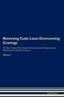 Reversing Cutis Laxa: Overcoming Cravings The Raw Vegan Plant-Based Detoxification & Regeneration Workbook for Healing Patients. Volume 3