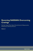 Reversing SADDAN: Overcoming Cravings The Raw Vegan Plant-Based Detoxification & Regeneration Workbook for Healing Patients. Volume 3