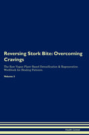 Reversing Stork Bite: Overcoming Cravings The Raw Vegan Plant-Based Detoxification & Regeneration Workbook for Healing Patients. Volume 3