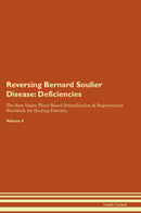 Reversing Bernard Soulier Disease: Deficiencies The Raw Vegan Plant-Based Detoxification & Regeneration Workbook for Healing Patients. Volume 4