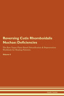 Reversing Cutis Rhomboidalis Nuchae: Deficiencies The Raw Vegan Plant-Based Detoxification & Regeneration Workbook for Healing Patients. Volume 4