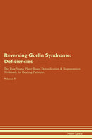 Reversing Gorlin Syndrome: Deficiencies The Raw Vegan Plant-Based Detoxification & Regeneration Workbook for Healing Patients. Volume 4